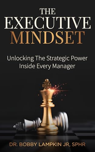 The Executive Mindset: Unlocking the Strategic Power Inside Every Manager (Kindle Edition)