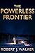The Powerless Frontier (Postapokalyptisches EMP-Überleben in ... by Robert J Walker