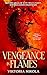 Vengeance in Flames by Viktoria  Nikola Vengeance in Flames by Viktoria  Nikola