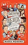 Por cuatro días locos by María Moreno