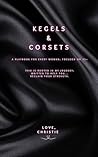 Kegels & Corsets:...