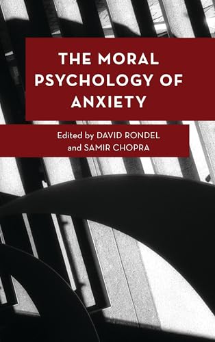 The Moral Psychology of Anxiety (Kindle Edition)