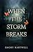 When the Storm Breaks