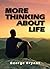 More Thinking About Life by George Bryant