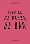 Utopías de barra ...