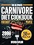The Carnivore Diet Cookbook for Busy People: 2000 Days of Delicious, High-Protein & Low-Carb Recipes with a 30-Day Meal Plan to Improve Mental Clarity, Feel Energized, and Lose Weight Fast