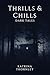 Thrills & Chills by Katrina Thornley