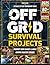 Off Grid Survival Projects by Frank Bishop