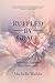 Ruffled by Grace: Rebellious Blessings for a Fierce Faith