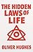 The Hidden Laws Of Life: Ho...