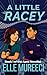 A Little Racey by Elle Mureeci