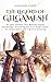 The Legend of Gilgamesh: An...