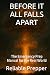 Before It All Falls Apart: ...
