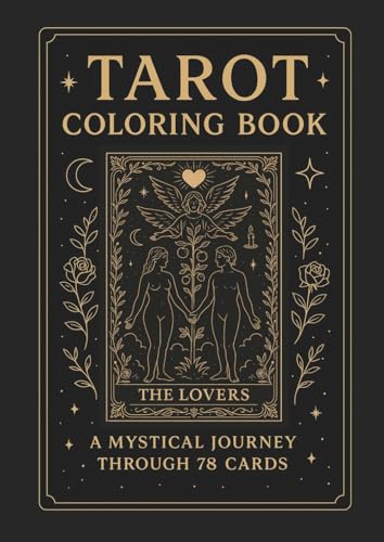 Tarot Coloring Book: A Mystical Journey Through 78 Cards: Explore the Major & Minor Arcana through Meditative Coloring and Symbolism (Paperback)