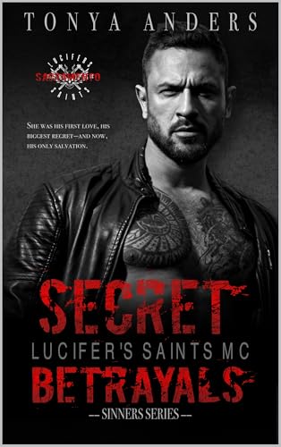 Secret Betrayals: Dark MC & Mafia Romance | Second Chance | Romantic Suspense (Lucifer's Saints MC LSMC Sacramento Chapter Book 1)