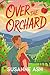 Over The Orchard (The Alphabet Sweethearts #15)