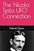 The Nicola Tesla UFO Connec...