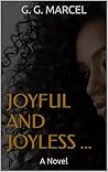 JOYFUL AND JOYLESS ... by G. G. MARCEL
