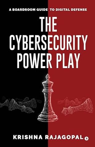 The Cybersecurity Power Play: A Boardroom Guide to Digital Defense