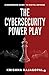 The Cybersecurity Power Play by Krishna Rajagopal