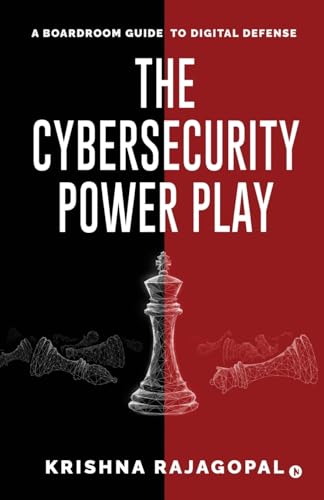 The Cybersecurity Power Play: A Boardroom Guide to Digital Defense (Paperback)