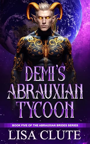 Demi's Abrauxian Tycoon: Book Five of the Abrauxian Brides Series (Kindle Edition)