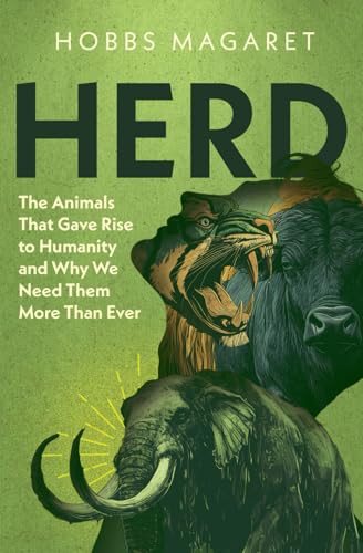 HERD: The Animals That Gave Rise to Humanity and Why We Need Them More Than Ever (Paperback)