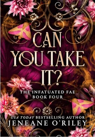 Can You Take It? (Infatuated Fae, #4)