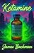 Ketamine: A Collection of D...