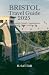 Bristol Travel Guide 2025: ...