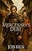 Mercenary's Debt (Jade Dagg...
