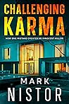Challenging Karma - How One Mistake Created An Innocent Killer by Mark Nistor