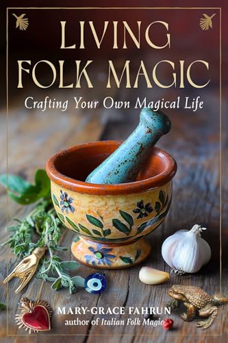 Living Folk Magic: Crafting Your Own Magical Life (Paperback)
