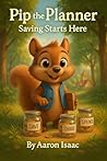 Pip The Planner Saving Starts Here by Aaron Isaac