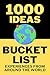 1000 Ideas: Bucket List Exp...