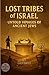 Lost Tribes of Israel: Unto...