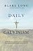Daily Calvinism: A 30-day d...
