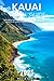 Kauai Travel Guide 2026: Yo...
