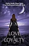 Love and Loyalty by Chelsey Noelle