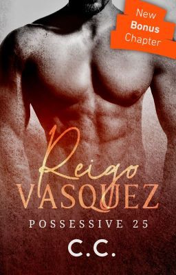 Possessive Series 25: Reigo Vasquez (Wattpad Story)