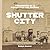 Shutter City by Robyn Annear