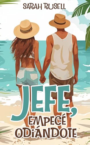 Jefe, empecé odiándote (Spanish Edition)