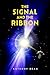 The Signal and the Ribbon (The Voided Man Book 10)