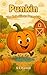 Punkin The Rebellious Pumpkin by S C Hamill