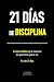 21 DÍAS DE DISCIPLINA: El único método que te convierte en quien dices querer ser. En solo 21 días. (21 DÍAS – PACTO ESTOICO) (Spanish Edition)