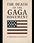 The Death of the GAGA Movem...