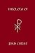 Theology of Jesus Christ by Michael LaFond