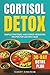 Cortisol Detox: Simple Stra...