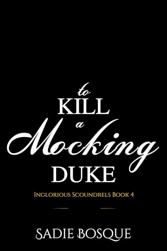 To Kill a Mocking Duke (Inglorious Scoundrels #4)
