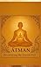 Atman: Discovering the Sacr...